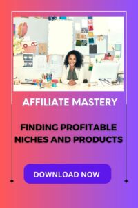 Affiliate mastery finding profitable niches and products