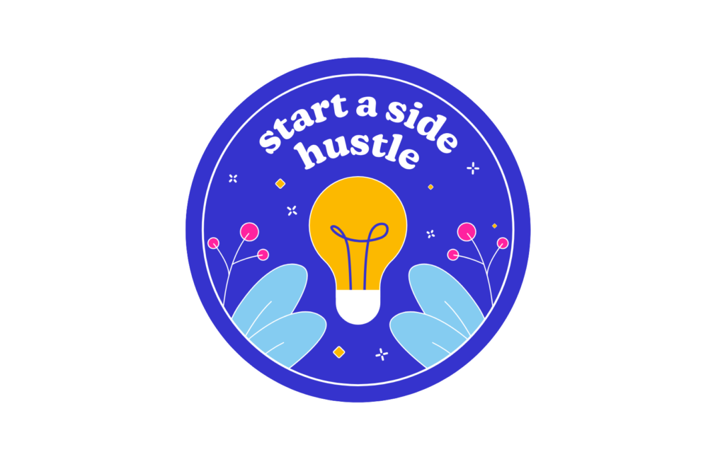 HOW TO FIND AND START A NEW SIDE HUSTLE