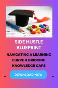 Side Hustle Guide Navigating learning curve bridging knowledge gap